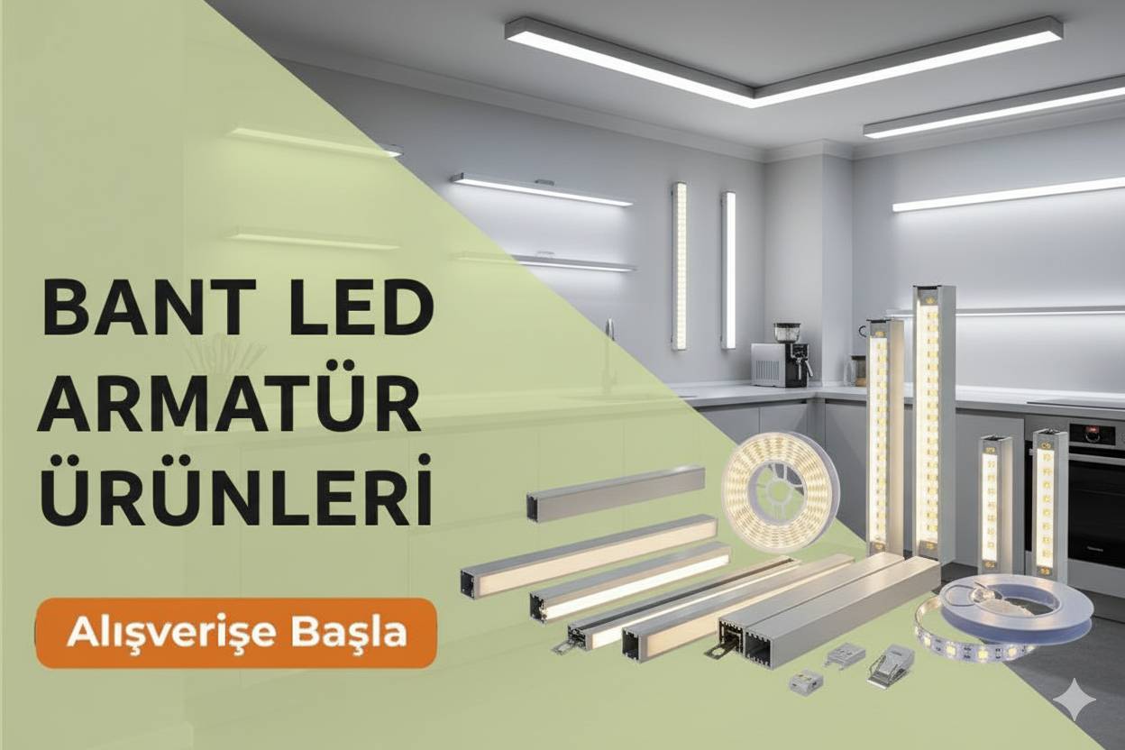 Bant LED ve Armatür Aydınlatma Çözümleri Enerji Verimli LED Aydınlatma Ürünleri